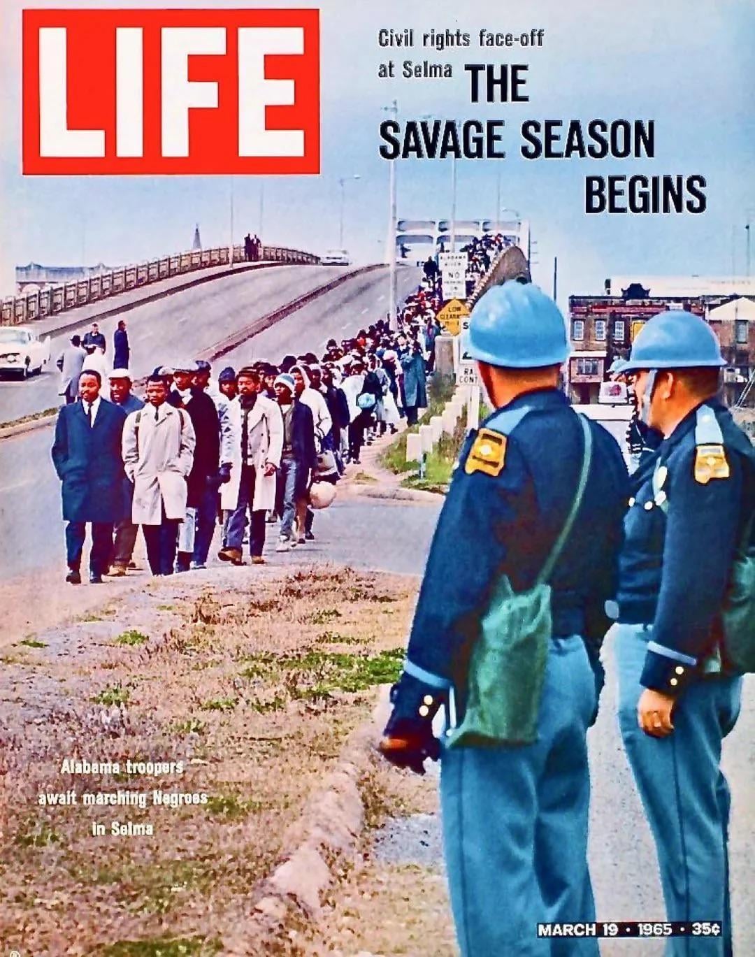 A 1965 Life Magazine cover depicting the impending violence that the voting rights marchers are about to face in Selma, Alabama. [1080 x 1369]